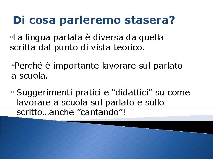 Di cosa parleremo stasera? La lingua parlata è diversa da quella scritta dal punto