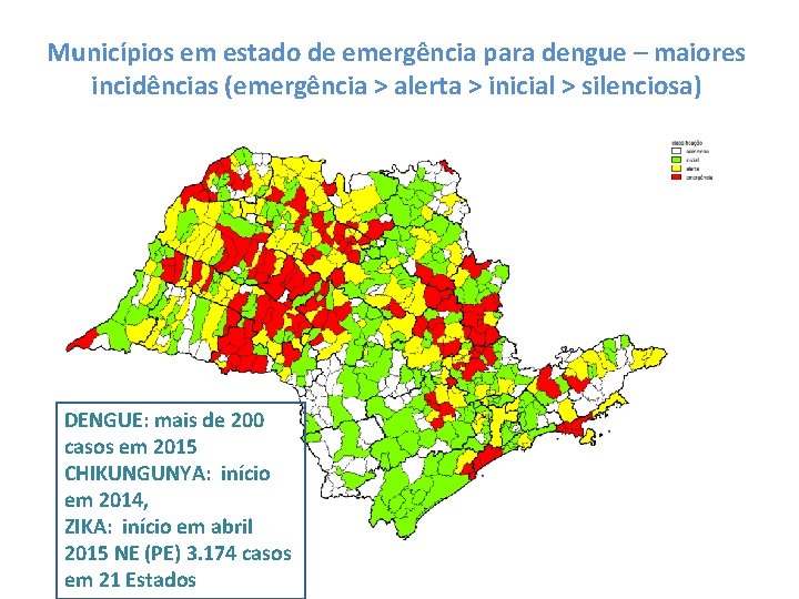 Municípios em estado de emergência para dengue – maiores incidências (emergência > alerta >