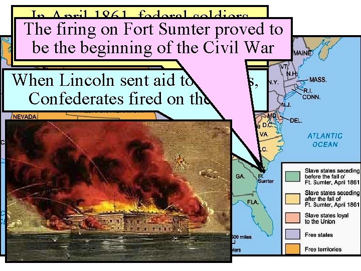 In April 1861, Fort federal soldiers Sumter The firing on Fort Sumter proved refused