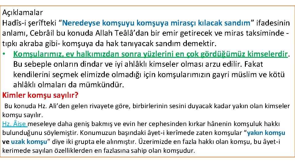 Açıklamalar Hadîs-i şerîfteki “Neredeyse komşuyu komşuya mirasçı kılacak sandım” ifadesinin anlamı, Cebrâil bu konuda