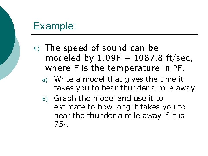 Example: 4) The speed of sound can be modeled by 1. 09 F +