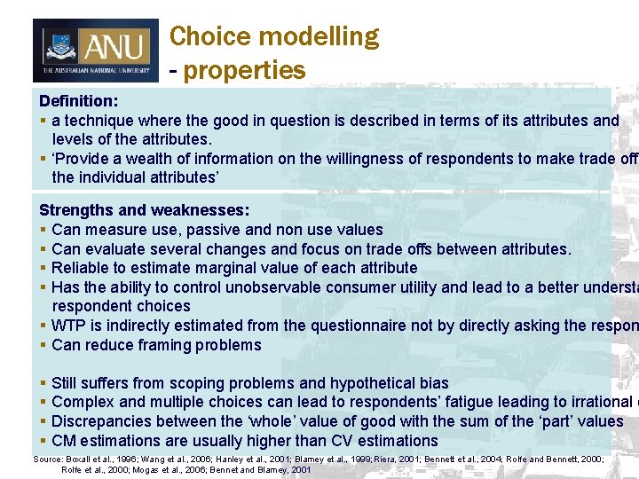 Choice modelling - properties Definition: § a technique where the good in question is