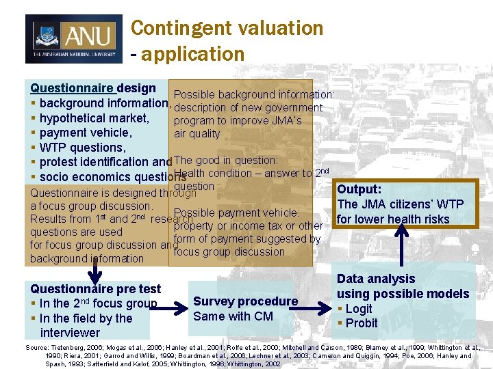 Contingent valuation - application Questionnaire design Possible background information: § background information, description of