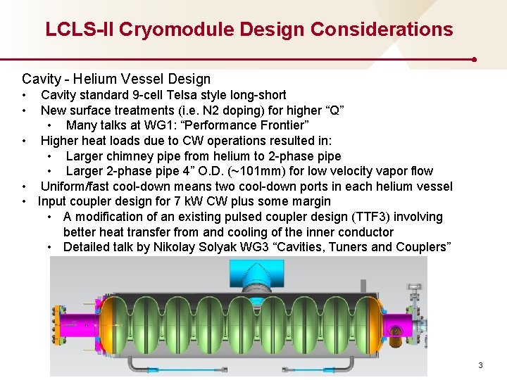 LCLS-II Cryomodule Design Considerations Cavity - Helium Vessel Design • • Cavity standard 9