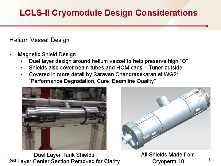 LCLS-II Cryomodule Design Considerations Helium Vessel Design • Magnetic Shield Design • Duel layer