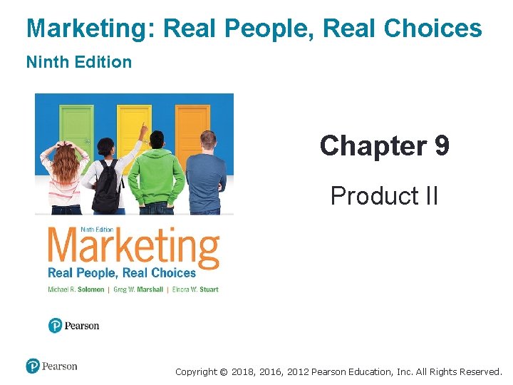 Marketing: Real People, Real Choices Ninth Edition Chapter 9 Product II Copyright © 2018,