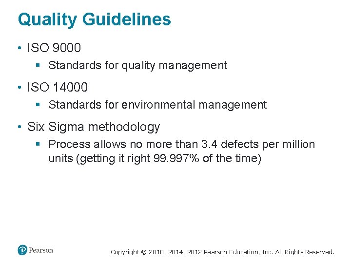 Quality Guidelines • ISO 9000 § Standards for quality management • ISO 14000 §
