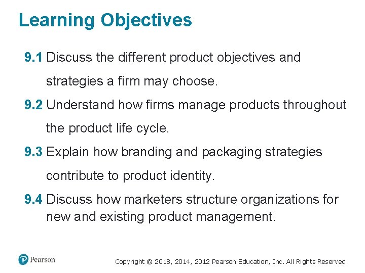 Learning Objectives 9. 1 Discuss the different product objectives and strategies a firm may