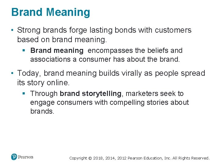 Brand Meaning • Strong brands forge lasting bonds with customers based on brand meaning.