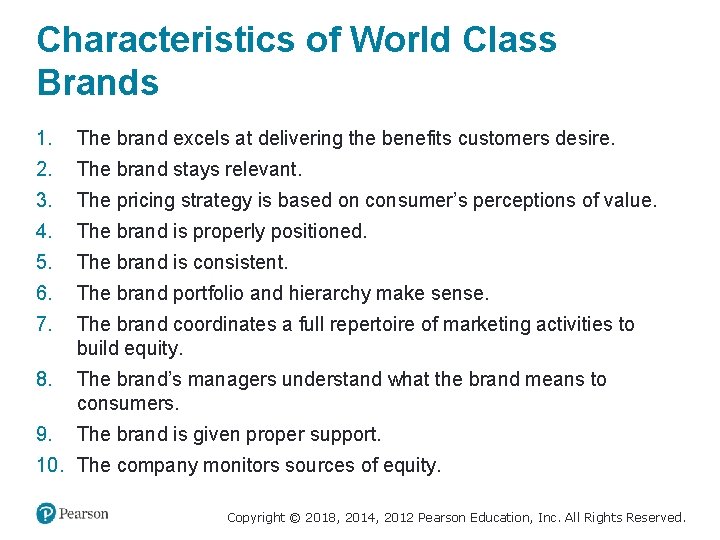 Characteristics of World Class Brands 1. The brand excels at delivering the benefits customers