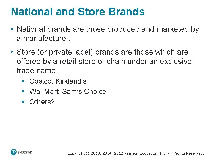National and Store Brands • National brands are those produced and marketed by a
