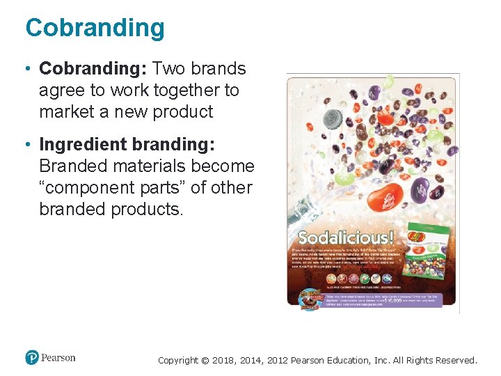 Cobranding • Cobranding: Two brands agree to work together to market a new product