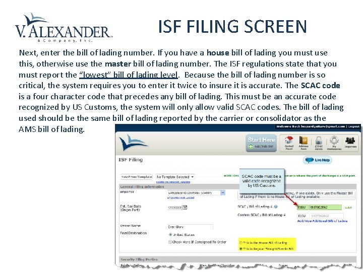 ISF FILING SCREEN Next, enter the bill of lading number. If you have a