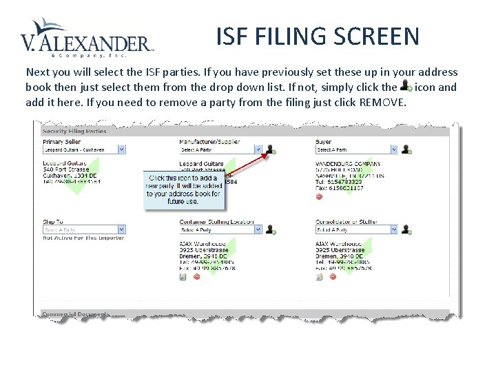 ISF FILING SCREEN Next you will select the ISF parties. If you have previously