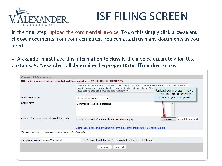 ISF FILING SCREEN In the final step, upload the commercial invoice. To do this