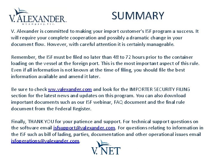 SUMMARY V. Alexander is committed to making your import customer’s ISF program a success.