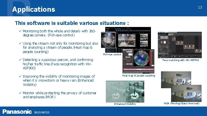 Applications 13 This software is suitable various situations : ü Monitoring both the whole