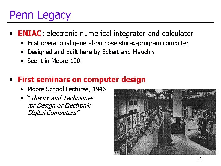 Penn Legacy • ENIAC: electronic numerical integrator and calculator • First operational general-purpose stored-program