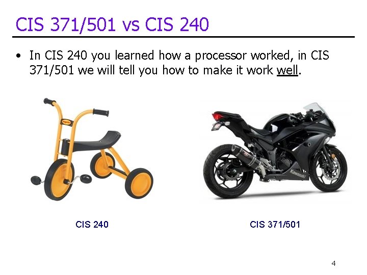 CIS 371/501 vs CIS 240 • In CIS 240 you learned how a processor