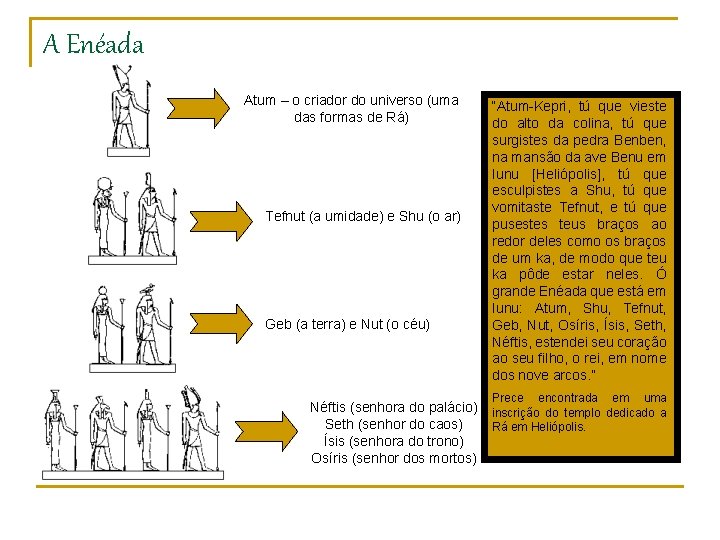 A Enéada Atum – o criador do universo (uma das formas de Rá) Tefnut