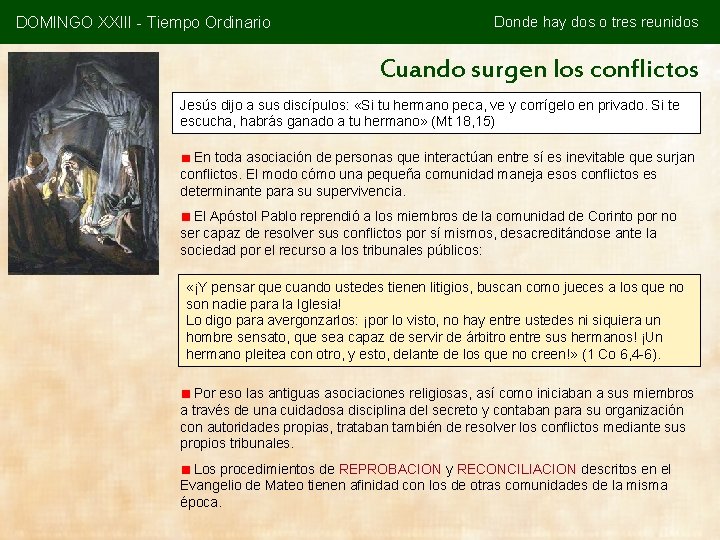 DOMINGO XXIII - Tiempo Ordinario Donde hay dos o tres reunidos Cuando surgen los