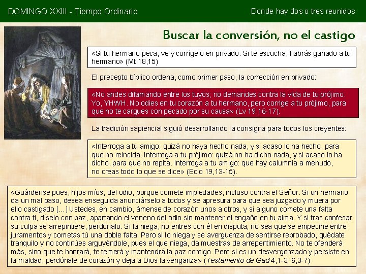 DOMINGO XXIII - Tiempo Ordinario Donde hay dos o tres reunidos Buscar la conversión,