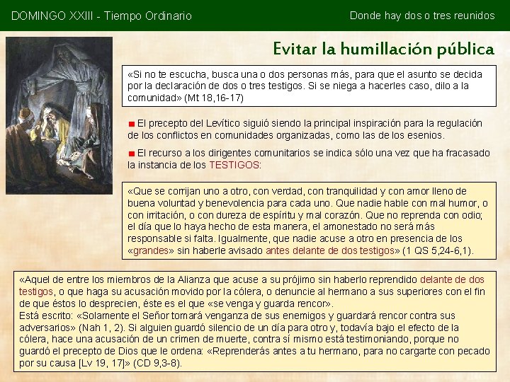 DOMINGO XXIII - Tiempo Ordinario Donde hay dos o tres reunidos Evitar la humillación