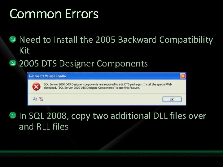 Common Errors Need to Install the 2005 Backward Compatibility Kit 2005 DTS Designer Components