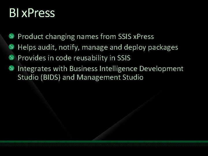 BI x. Press Product changing names from SSIS x. Press Helps audit, notify, manage
