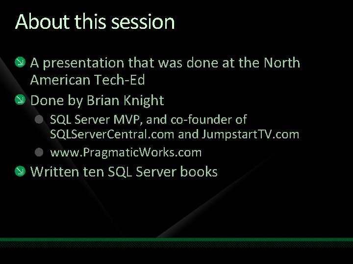 About this session A presentation that was done at the North American Tech-Ed Done