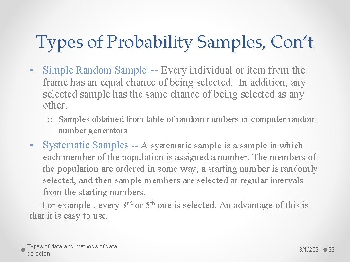 Types of Probability Samples, Con’t • Simple Random Sample -- Every individual or item