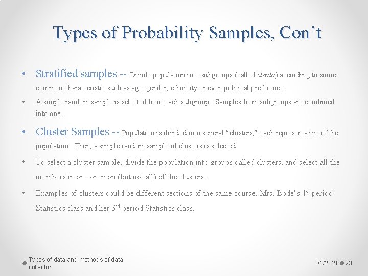 Types of Probability Samples, Con’t • Stratified samples -- Divide population into subgroups (called