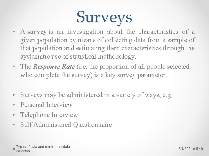 Surveys • A survey is an investigation about the characteristics of a given population