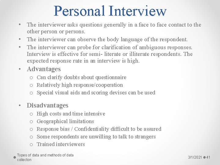 Personal Interview • The interviewer asks questions generally in a face to face contact