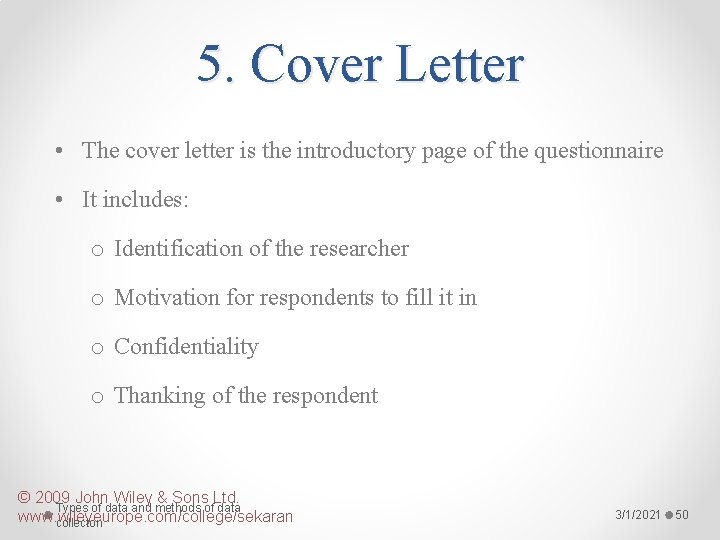 5. Cover Letter • The cover letter is the introductory page of the questionnaire