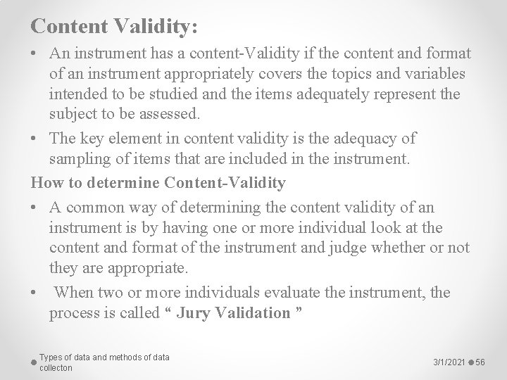 Content Validity: • An instrument has a content-Validity if the content and format of