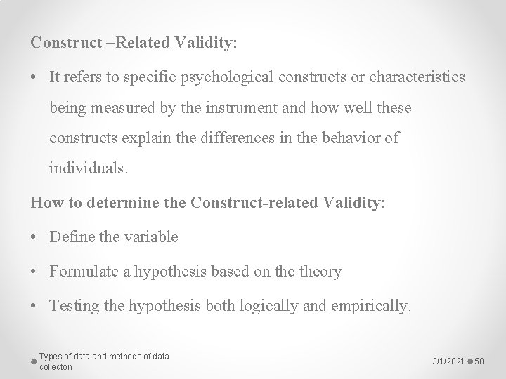 Construct –Related Validity: • It refers to specific psychological constructs or characteristics being measured