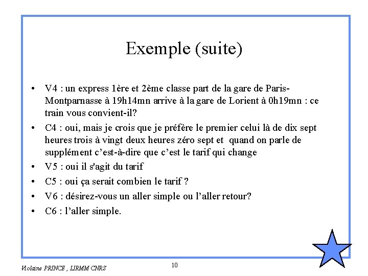 Exemple (suite) • V 4 : un express 1ère et 2ème classe part de