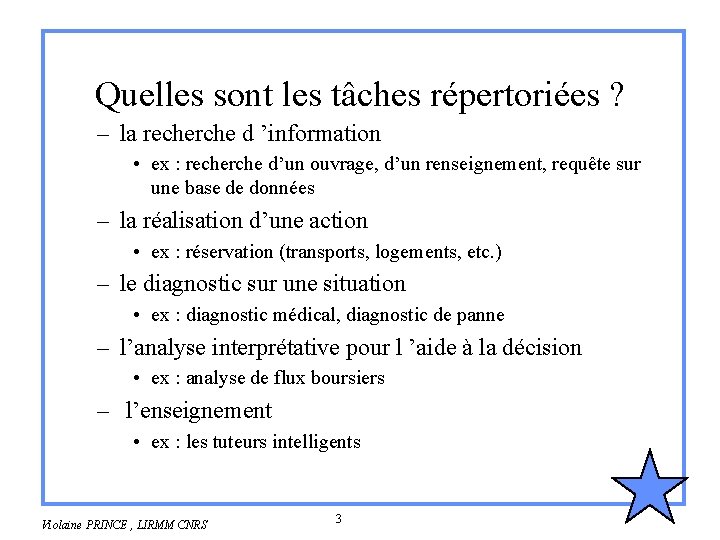 Quelles sont les tâches répertoriées ? – la recherche d ’information • ex :