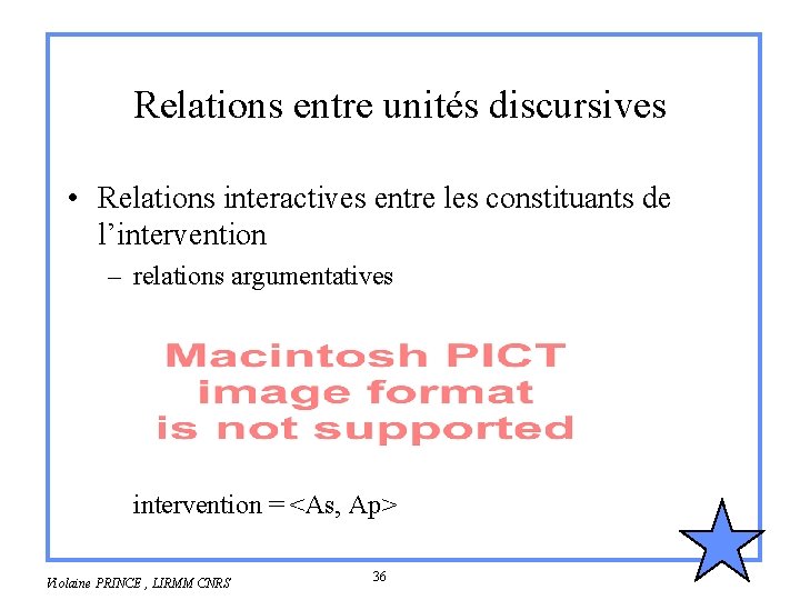 Relations entre unités discursives • Relations interactives entre les constituants de l’intervention – relations