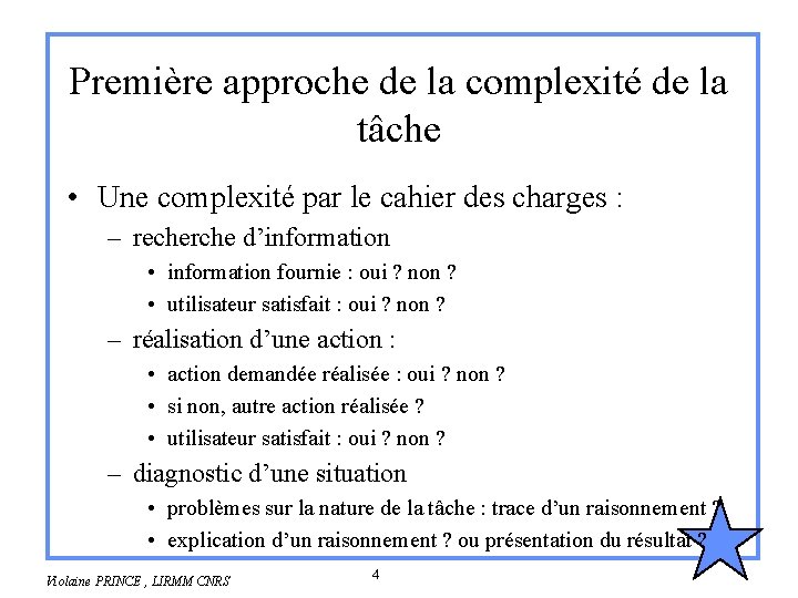 Première approche de la complexité de la tâche • Une complexité par le cahier