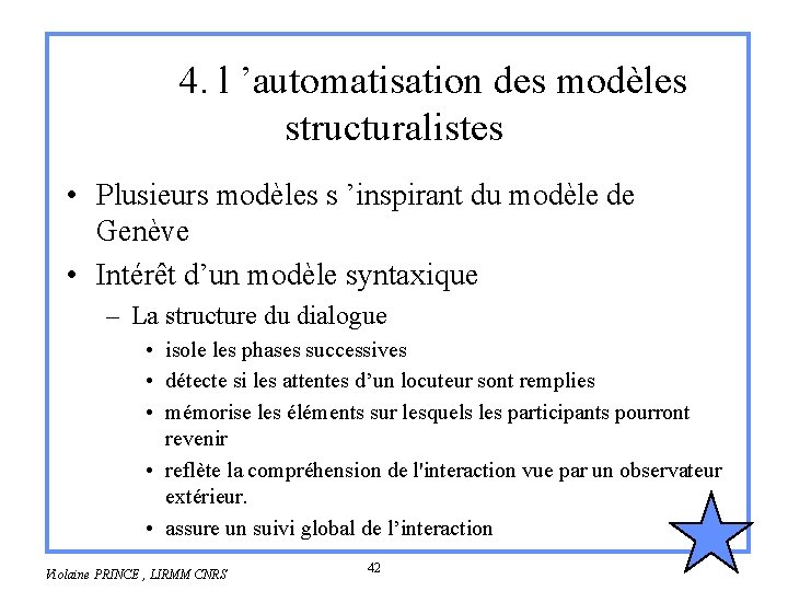 4. l ’automatisation des modèles structuralistes • Plusieurs modèles s ’inspirant du modèle de 4. l ’automatisation des modèles structuralistes • Plusieurs modèles s ’inspirant du modèle de
