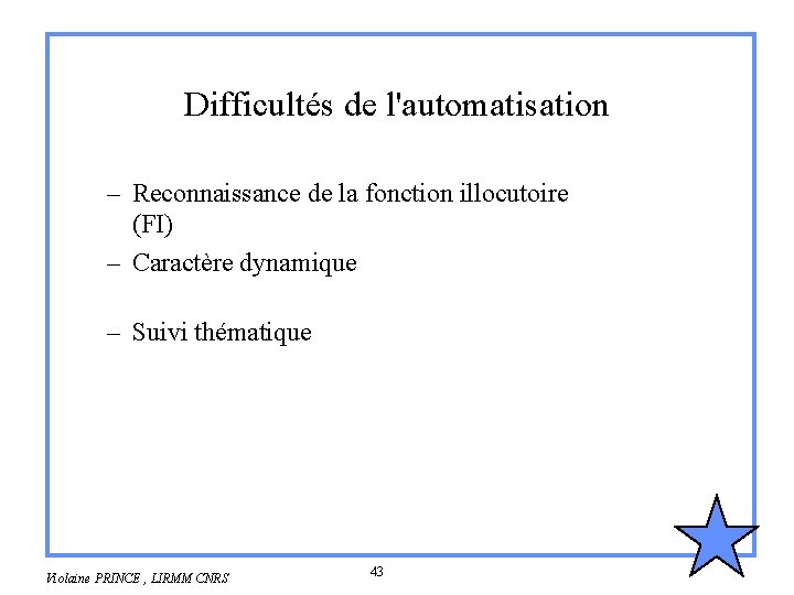 Difficultés de l'automatisation – Reconnaissance de la fonction illocutoire (FI) – Caractère dynamique –