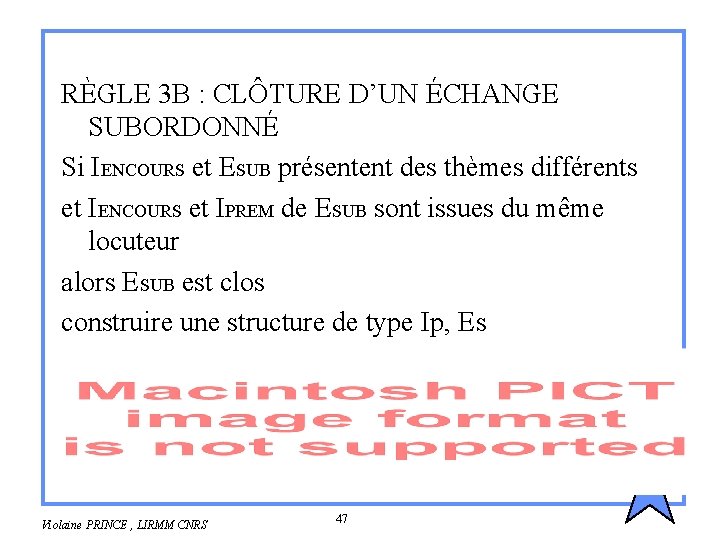 RÈGLE 3 B : CLÔTURE D’UN ÉCHANGE SUBORDONNÉ Si IENCOURS et ESUB présentent des