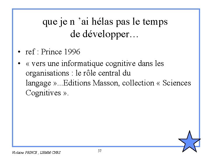 que je n ’ai hélas pas le temps de développer… • ref : Prince que je n ’ai hélas pas le temps de développer… • ref : Prince