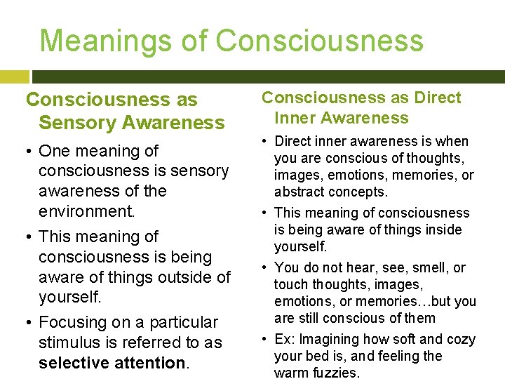 Meanings of Consciousness as Sensory Awareness • One meaning of consciousness is sensory awareness