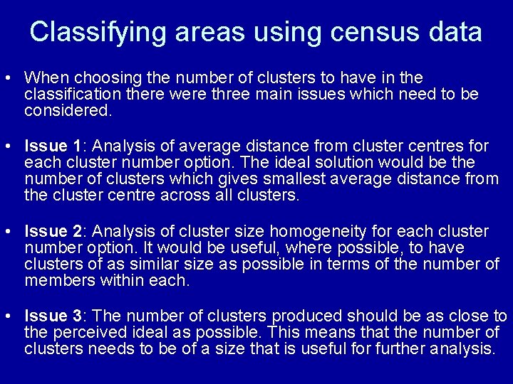 Classifying areas using census data • When choosing the number of clusters to have