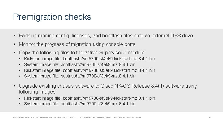 Premigration checks • Back up running config, licenses, and bootflash files onto an external