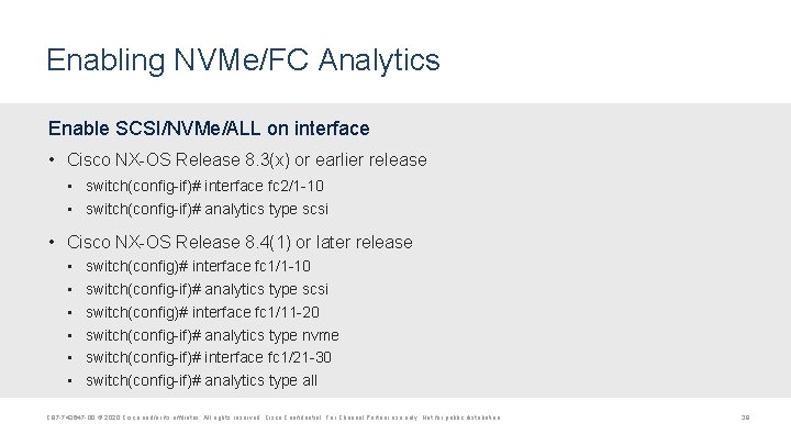 Enabling NVMe/FC Analytics Enable SCSI/NVMe/ALL on interface • Cisco NX-OS Release 8. 3(x) or