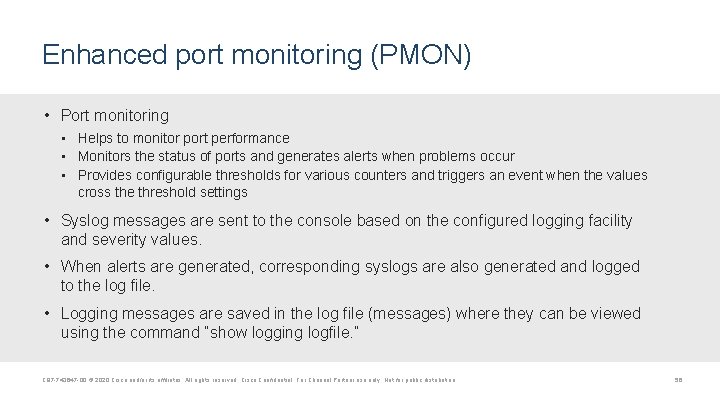 Enhanced port monitoring (PMON) • Port monitoring • Helps to monitor port performance •